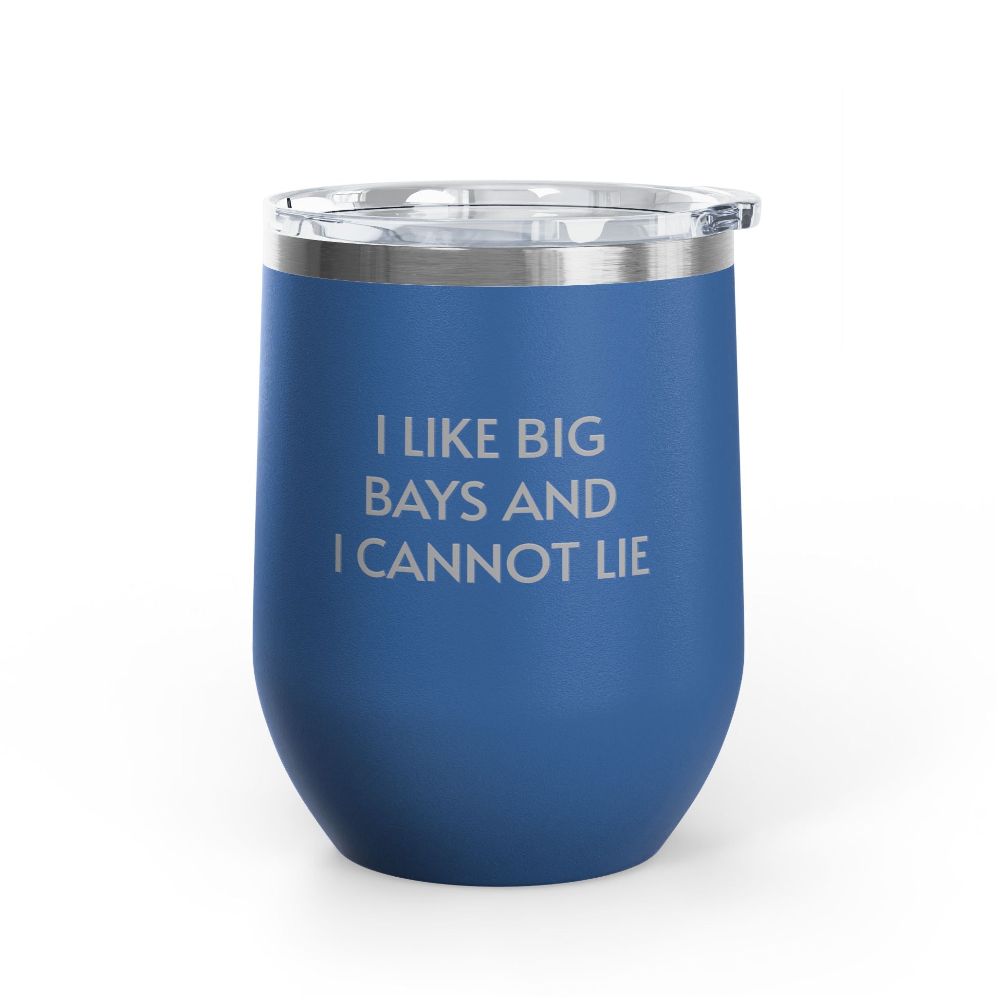 Image of Wine Tumbler, 12oz - I LIke Big Bays