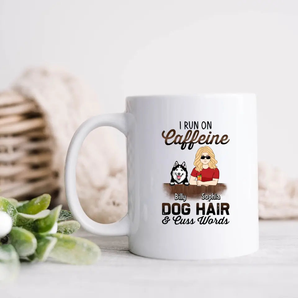 Image of Personalized Pet Mom Coffee Mug - Up to 4 Dogs/Cats/Horses - Gift Idea For Pet Lovers - I Run On Caffeine Dog Hair & Cuss Words