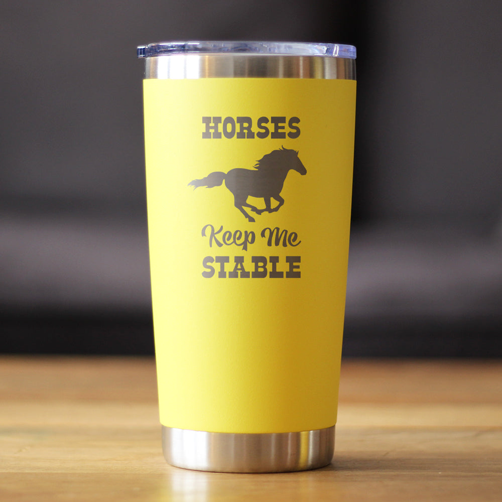 Image of Horses Keep Me Stable - Insulated Coffee Tumbler Cup with Sliding Lid - Stainless Steel Insulated Mug - Horse Themed Coffee Gifts