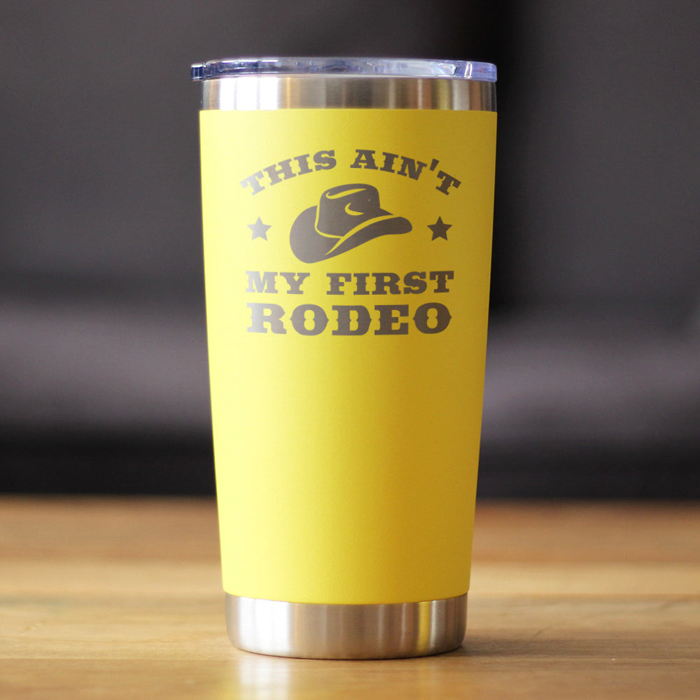 Image of Ain't My First Rodeo - Insulated Coffee Tumbler Cup with Sliding Lid - Stainless Steel Insulated Mug - Horse Themed Coffee Gifts
