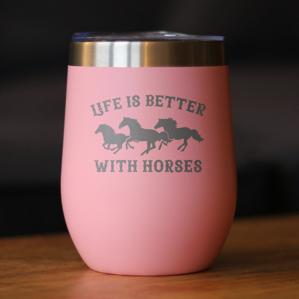 Image of Life is Better With Horses - Wine Tumbler Glass with Sliding Lid - Stainless Steel Travel Mug - Horse Gifts for Women and Men