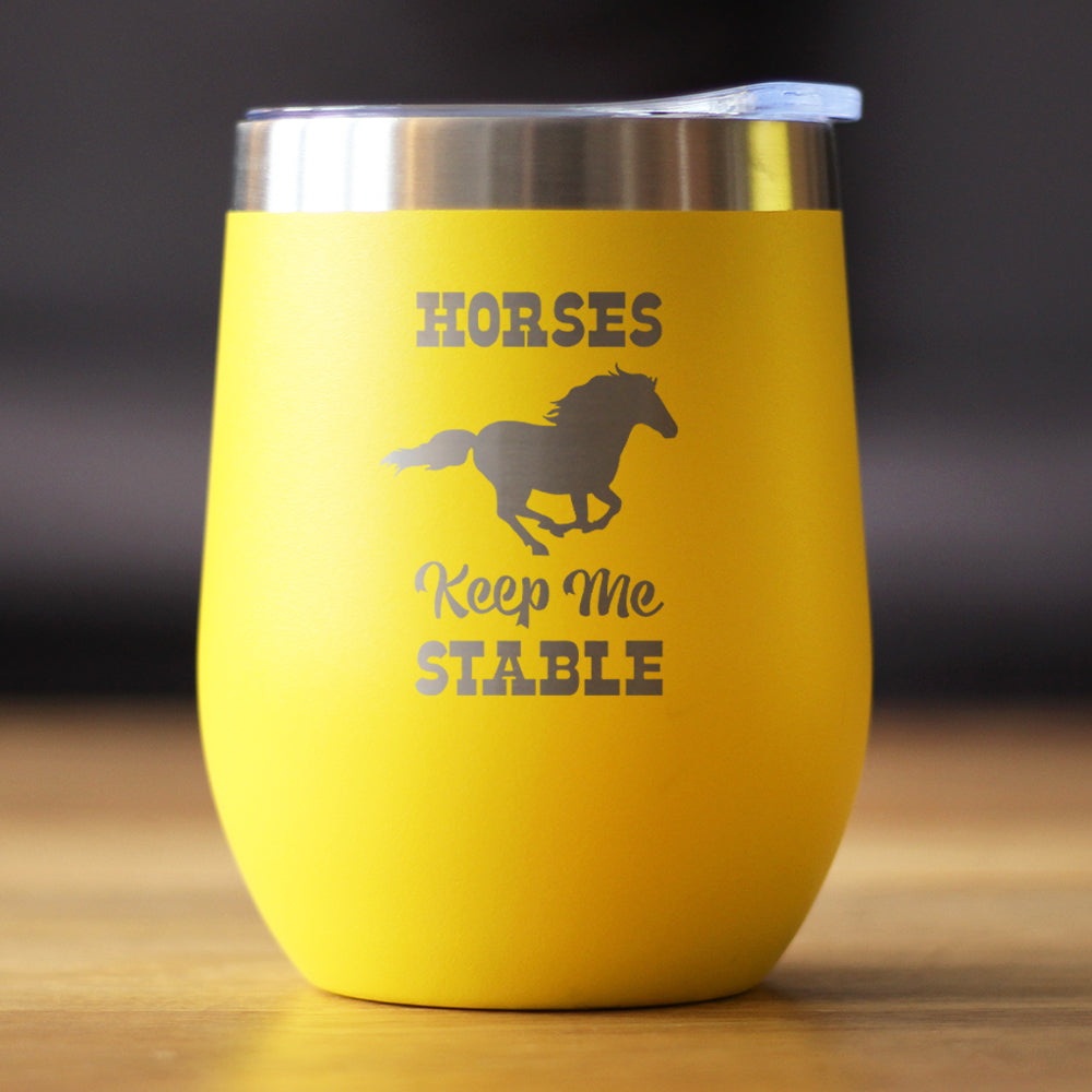 Image of Horses Keep Me Stable - Wine Tumbler with Sliding Lid - Stemless Stainless Steel Insulated Cup - Funny Gifts for Horse Lovers